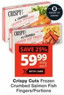 Checkers Crispy Cuts Frozen Crumbed Salmon Fish Fingers/ Portions offer