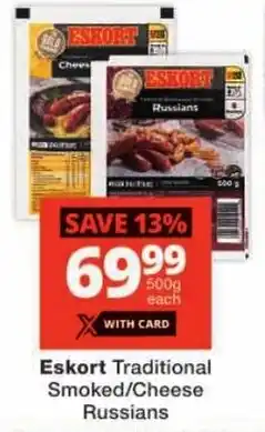 Checkers Eskort Traditional Smoked/ Cheese Russians offer