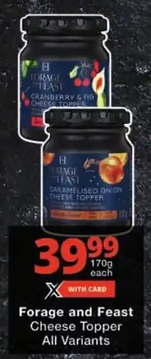 Checkers Forage and Feast Cheese Topper All Variants offer