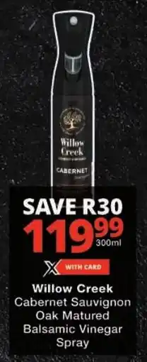 Checkers Willow Creek Cabernet Sauvignon Oak Matured Balsamic Vinegar Spray offer