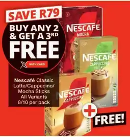 Checkers Nescafé Classic Latte/ Cappucino/ Mocha Sticks All Variants offer
