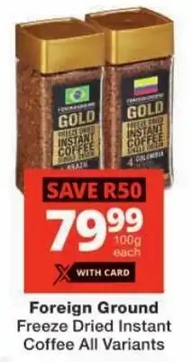 Checkers Foreign Ground Freeze Dried Instant Coffee All Variants offer