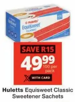 Checkers Huletts Equisweet Classic Sweetener Sachets offer
