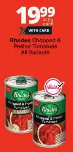 Checkers Rhodes Chopped & Peel Tomatoes All Variants offer