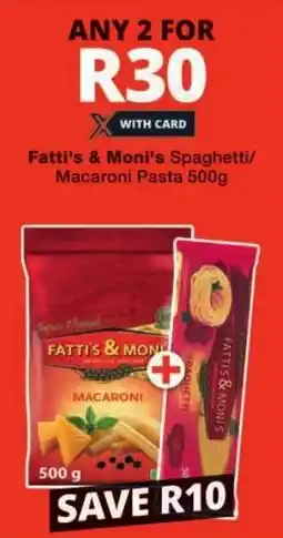 Checkers Fatti's & Moni's Spaghetti/ Macaroni Pasta offer