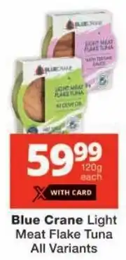 Checkers Blue Crane Light Meat Flake Tuna All Variants offer