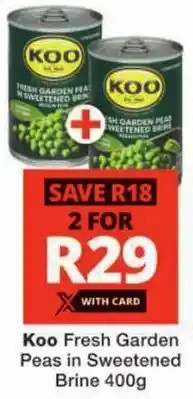 Checkers Koo Fresh Garden Peas in Sweetened Brine offer
