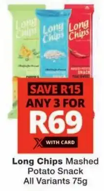 Checkers Long Chips Mashed Potato Snack All Variants offer