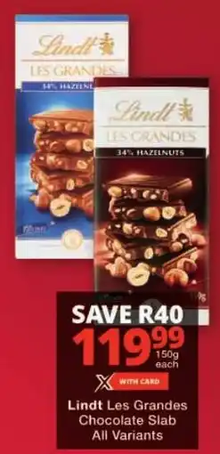 Checkers Lindt Les Grandes Chocolate Slab All Variants offer