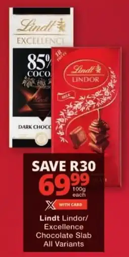 Checkers Lindt Lindor/ Excellence Chocolate Slab All Variants offer