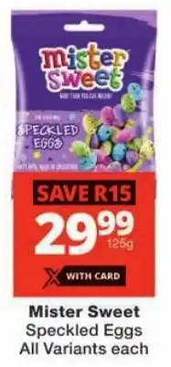 Checkers Mister Sweet Speckled Eggs All Variants offer
