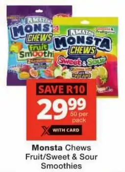 Checkers Monsta Chews Fruit/ Sweet & Sour Smoothies offer