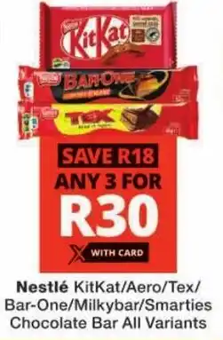 Checkers Nestlé KitKat/ Aero/ Tex/ Bar-One/ Milkybar/ Smarties Chocolate Bar All Variants offer
