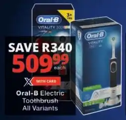Checkers Oral-B Electric Toothbrush All Variants offer