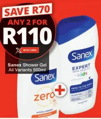 Checkers Sanex Shower Gel All Variants offer