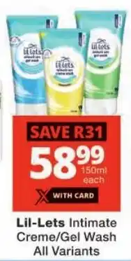 Checkers Lil-Lets Intimate Creme/ Gel Wash All Variants offer
