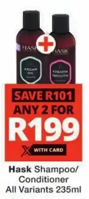 Checkers Hask Shampoo/ Conditioner All Variants offer