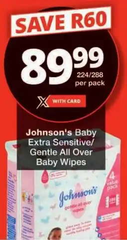 Checkers Johnson's Baby Extra Sensitive/ Gentle All Over Baby Wipes offer