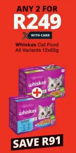 Checkers Whiskas Cat Food All Variants offer