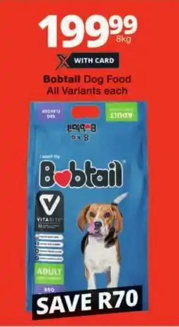 Checkers Bobtail Dog Food All Variants offer