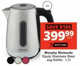 Checkers Morphy Richards Equip Stainless Steel Jug Kettle offer