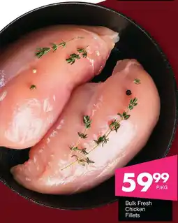 Save Hyper Bulk Fresh Chicken Fillets offer