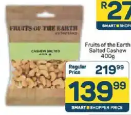 Pick n Pay Fruits of the Earth Salted Cashew offer