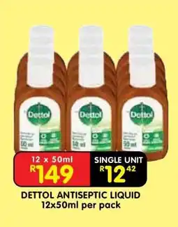 Shoprite DETTOL ANTISEPTIC LIQUID 12x50ml per pack offer