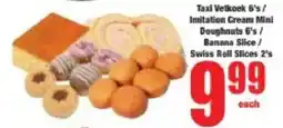 Boxer Taxi Vetkoek/ Imitation Cream Mini Doughnuts/ Banana Slice/ Swiss Roll Slices offer
