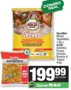 Spar Savemor Mixed Vegetables 1Kg + Goldi Seshebo Frozen Chicken Breasts & Thighs 4Kg-Per Combo offer