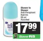 Spar Shower To Shower Anti Perspirant Roll On-50ml offer