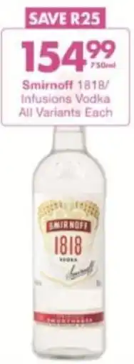 President Hyper Smirnoff 1818/ Infusions Vodka All Variants offer