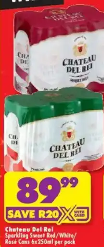Shoprite Liquor Chateau Del Rei Sparkling Sweet Red/ White/ Rosé Cans offer