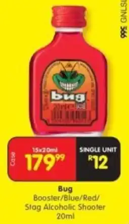 Shoprite Liquor Bug Booster/ Blue/ Red/ Stag Alcoholic Shooter offer