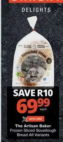 Checkers The Artisan Baker Frozen Sliced Sourdough Bread All Variants offer