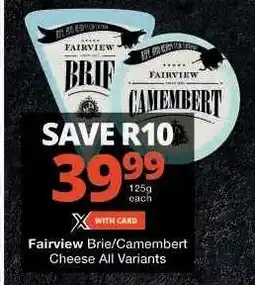 Checkers Fairview Brie/Camembert Cheese All Variants offer