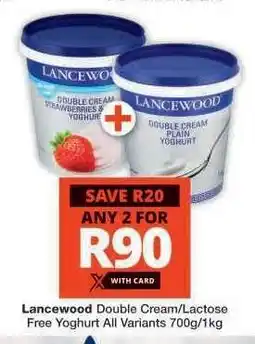 Checkers Lancewood Double Cream/ Lactose Free Yoghurt offer