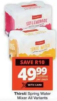 Checkers Thirsti Spring Water Mixer All Variants offer