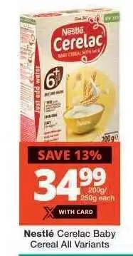 Checkers NESTLÉ CERELAC BABY CEREAL all variants offer