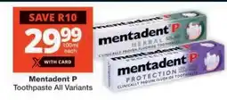 Checkers Mentadent P Toothpaste All Variants offer