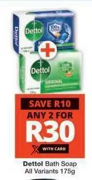 Checkers DETTOL BATH SOAP offer