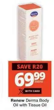 Checkers Renew Derma Body Oil with Tissue Oil offer