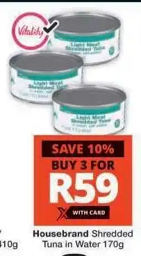 Checkers Housebrand Shredded Tuna in Water 170g offer