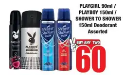 Boxer PLAYGIRL 90ml / PLAYBOY 150ml / SHOWER TO SHOWER 150ml Deodorant Assorted offer