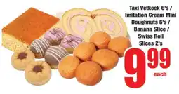 Boxer Taxi Vetkoek 6’s / Imitation Cream Mini Doughnuts 6’s / Banana Slice / Swiss Roll Slices 2’s offer