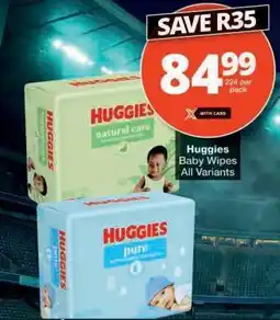 Checkers HUGGIES BABY WIPES all variants offer