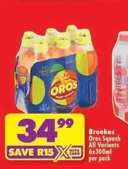 Shoprite Brookes Oros Squash All Variants 6x300ml per pack offer