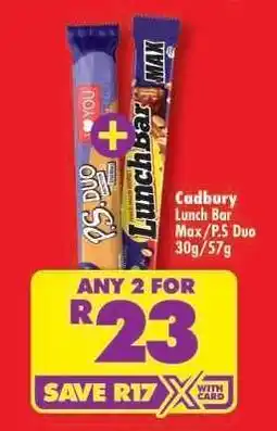 Shoprite Cadbury Lunch Bar Max / P.S Duo 30g/57g offer