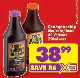 Shoprite Championship Marinade/Sauce All Variants 750ml each offer