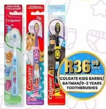 Take 'n Pay Colgate kids barbie/ batman/ 0-2 years toothbrushes offer